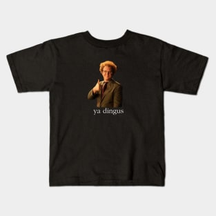 Ya Dingus - Dr. Steve Brule Kids T-Shirt